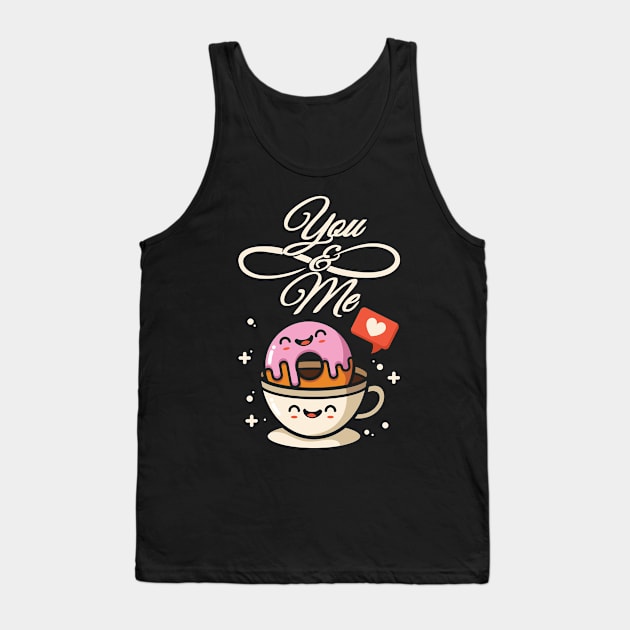 You and me donut coffee love relationship breakfast food lover design gift idea Tank Top by PlimPlom